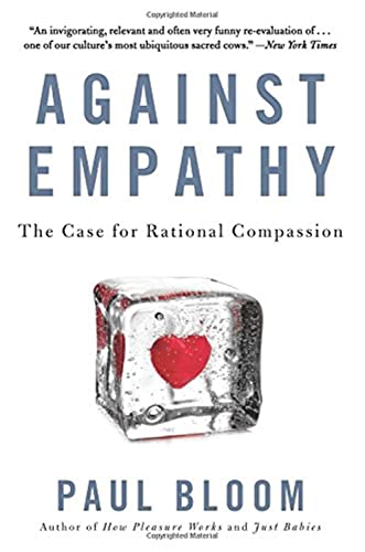 Against Empathy: The Case for Rational Compassion cover