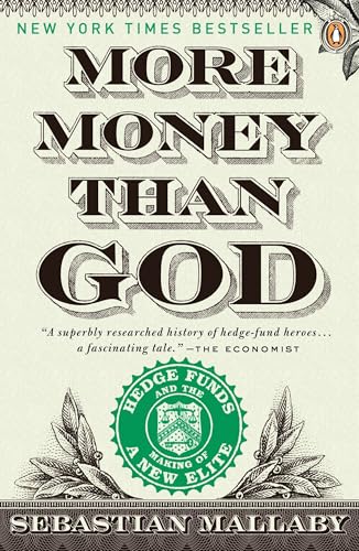 More Money Than God: Hedge Funds and the Making of the New Elite cover