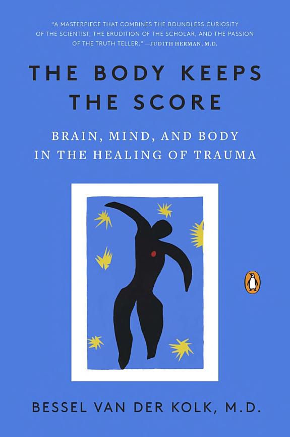The Body Keeps the Score: Brain, Mind, and Body in the Healing of Trauma cover