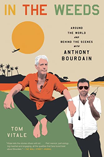 In the Weeds: Around the World and Behind the Scenes with Anthony Bourdain cover