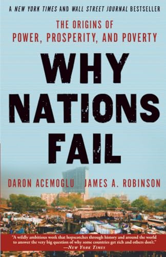 Why Nations Fail: The Origins of Power, Prosperity, and Poverty cover