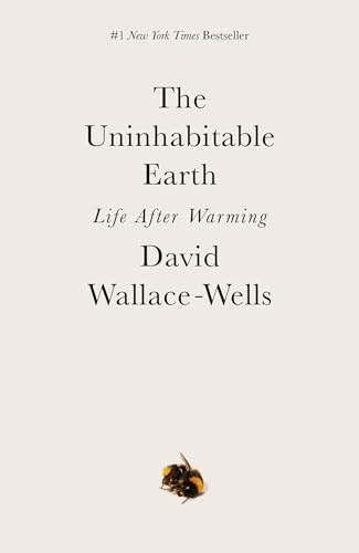 The Uninhabitable Earth: Life After Warming cover
