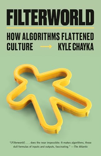 Filterworld: How Algorithms Flattened Culture cover
