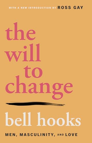 The Will to Change: Men, Masculinity, and Love cover