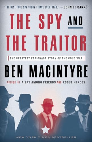 The Spy and the Traitor: The Greatest Espionage Story of the Cold War cover