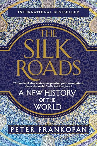 The Silk Roads: A New History of the World cover