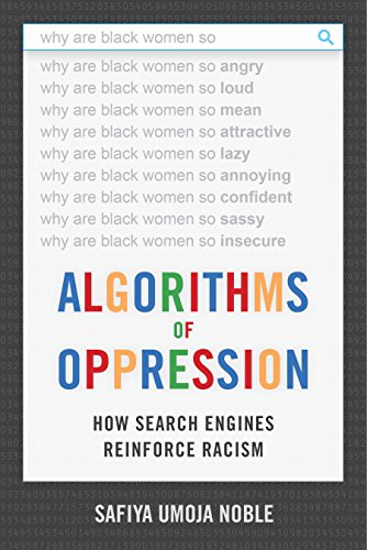 Algorithms of Oppression: How Search Engines Reinforce Racism cover