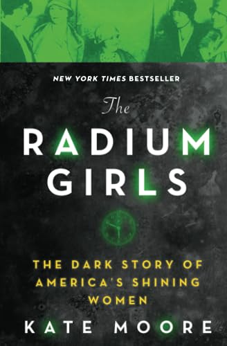 The Radium Girls: The Dark Story of America's Shining Women cover