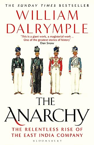 The Anarchy: The East India Company, Corporate Violence, and the Pillage of an Empire cover