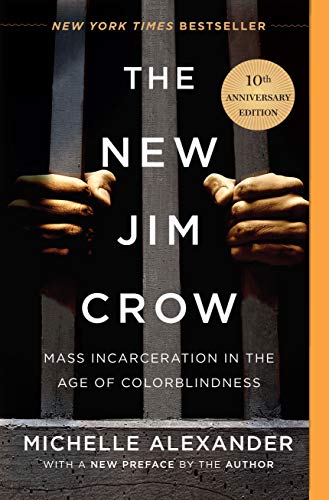 The New Jim Crow: Mass Incarceration in the Age of Colorblindness cover