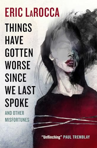 Things Have Gotten Worse Since We Last Spoke cover